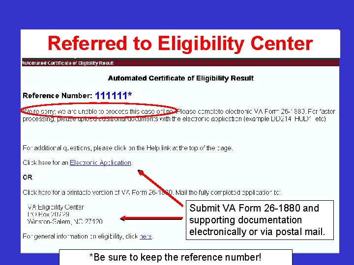 Referred to Eligibility Center 111111* Submit VA Form 26 -1880 and supporting documentation electronically