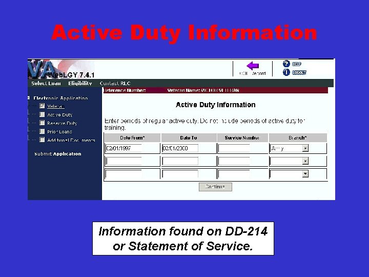 Active Duty Information found on DD-214 or Statement of Service. 