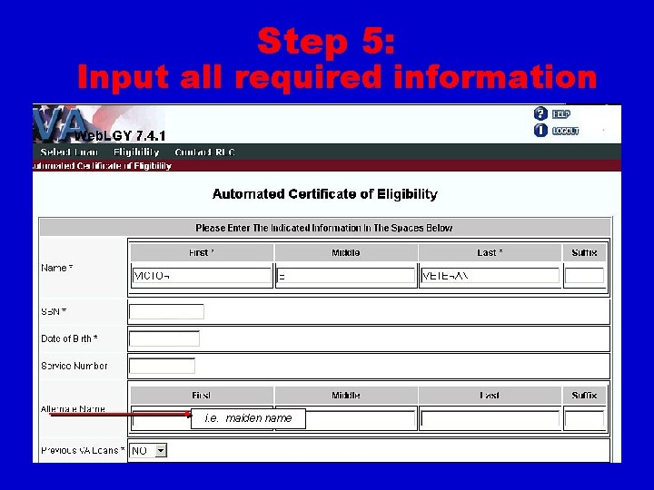 Step 5: Input all required information i. e. maiden name 