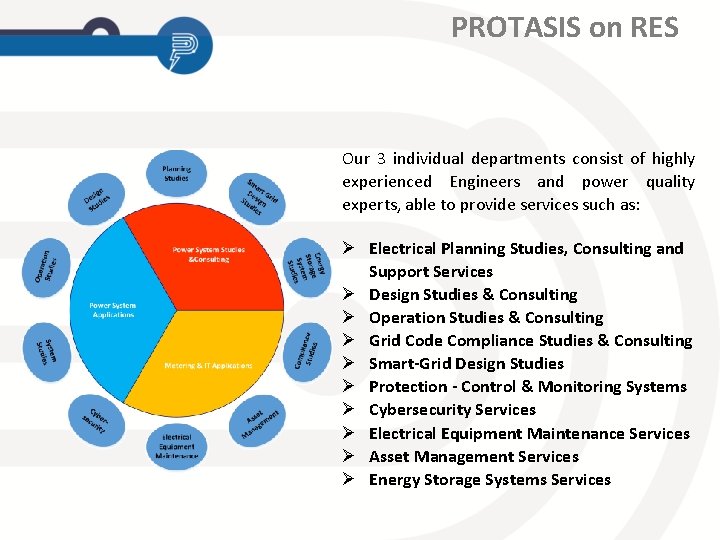 PROTASIS on RES Our 3 individual departments consist of highly experienced Engineers and power