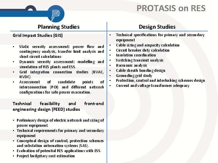 PROTASIS on RES Planning Studies Grid Impact Studies (GIS) • • Static security assessment: