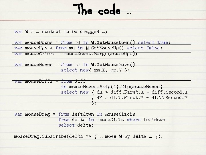 The code … var W = … control to be dragged …; var mouse.