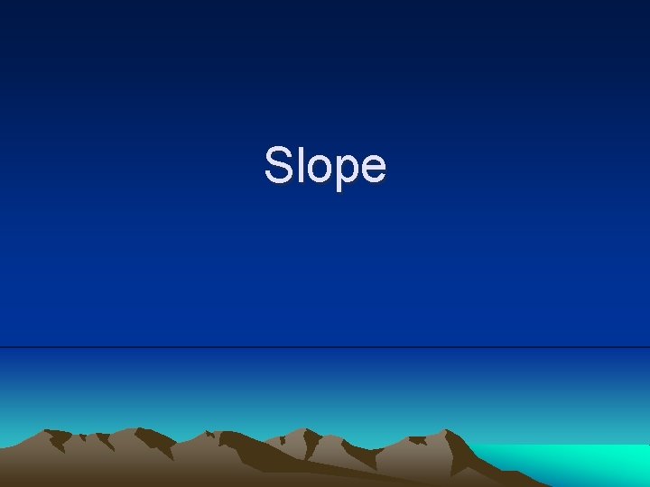 Slope 