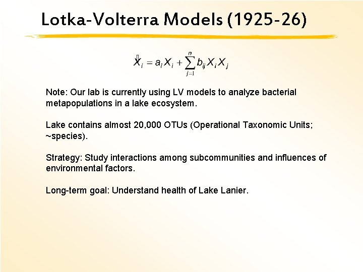 Lotka-Volterra Models (1925 -26) Note: Our lab is currently using LV models to analyze