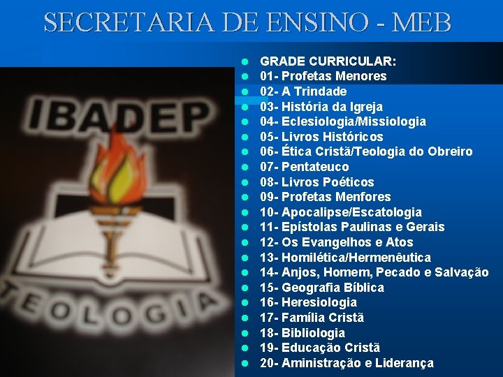 SECRETARIA DE ENSINO - MEB l l l l l l GRADE CURRICULAR: 01