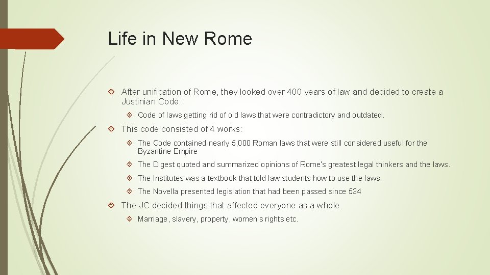 Life in New Rome After unification of Rome, they looked over 400 years of