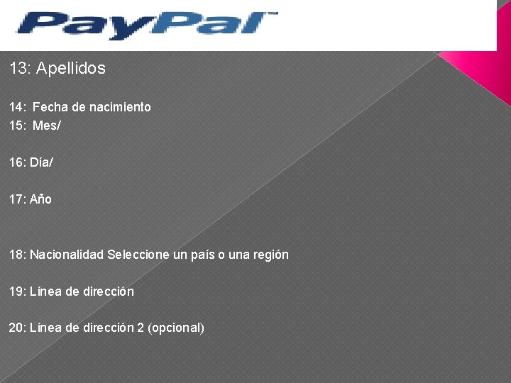 13: Apellidos 14: Fecha de nacimiento 15: Mes/ 16: Día/ 17: Año 18: Nacionalidad