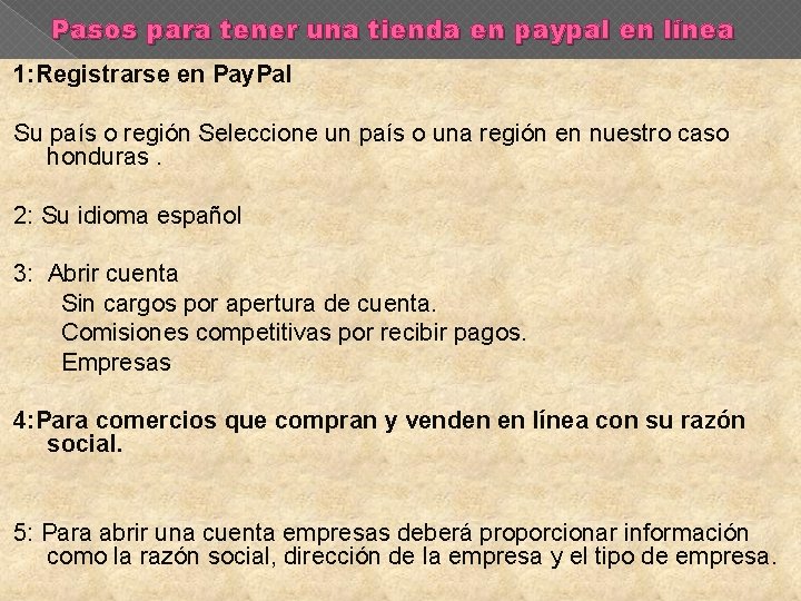 Pasos para tener una tienda en paypal en línea 1: Registrarse en Pay. Pal