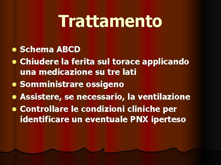 Trattamento l l l Schema ABCD Chiudere la ferita sul torace applicando una medicazione