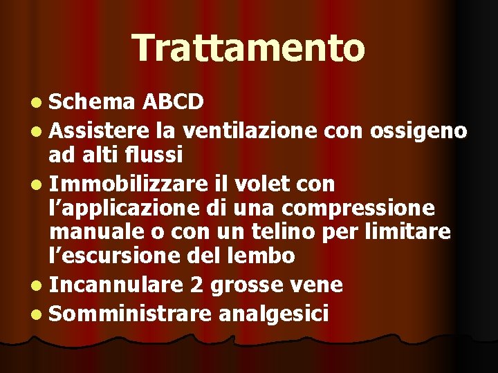 Trattamento l Schema ABCD l Assistere la ventilazione con ossigeno ad alti flussi l