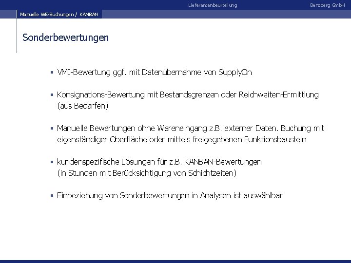 Lieferantenbeurteilung Bensberg Gmb. H Manuelle WE-Buchungen / KANBAN Sonderbewertungen § VMI-Bewertung ggf. mit Datenübernahme