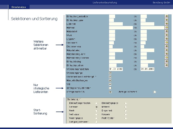 Lieferantenbeurteilung Einzelanalyse Selektionen und Sortierung Weitere Selektionen aktivierbar Nur strategische Lieferanten Start. Sortierung Bensberg