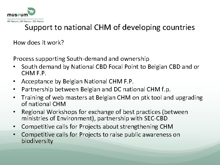 Support to national CHM of developing countries How does it work? Process supporting South-demand