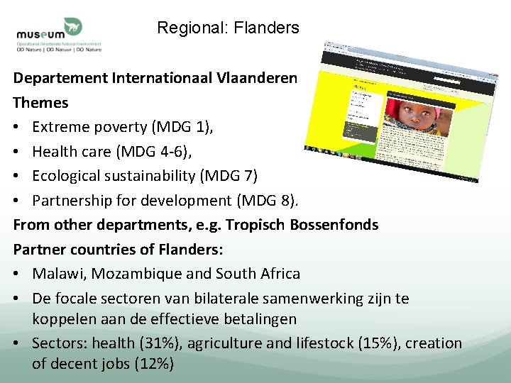 Regional: Flanders Departement Internationaal Vlaanderen Themes • Extreme poverty (MDG 1), • Health care