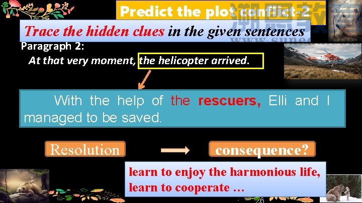 Predict the plot conflict-2 Trace the hidden clues in the given sentences Paragraph 2: