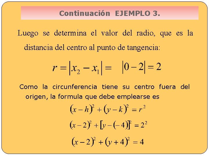 Continuación EJEMPLO 3. Luego se determina el valor del radio, que es la distancia