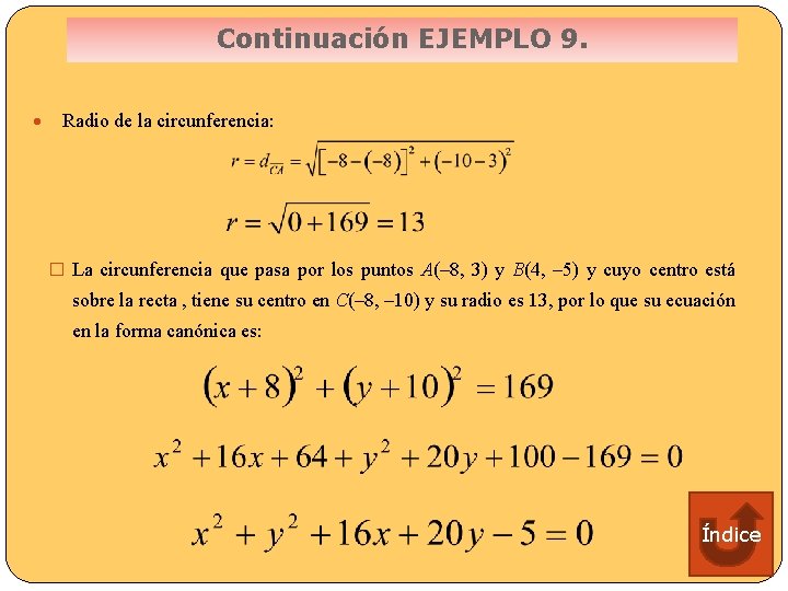 Continuación EJEMPLO 9. Radio de la circunferencia: � La circunferencia que pasa por los