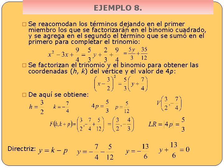 EJEMPLO 8. � Se reacomodan los términos dejando en el primer miembro los que