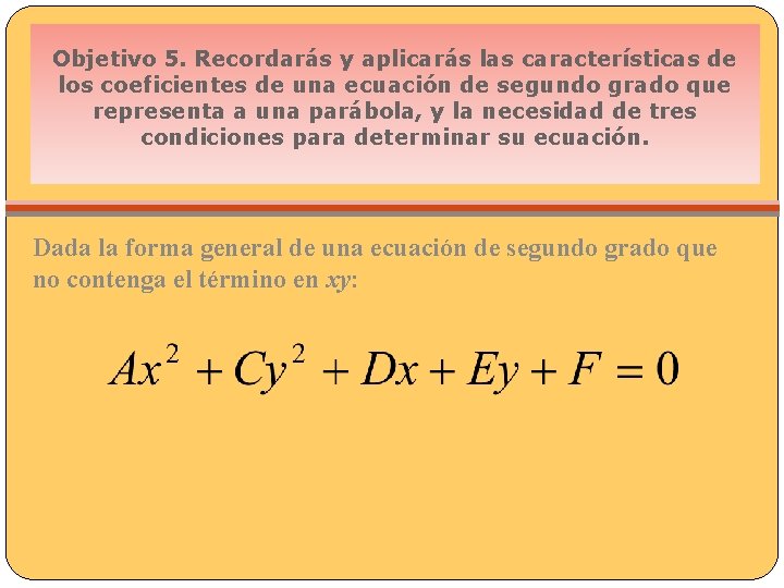 Objetivo 5. Recordarás y aplicarás las características de los coeficientes de una ecuación de