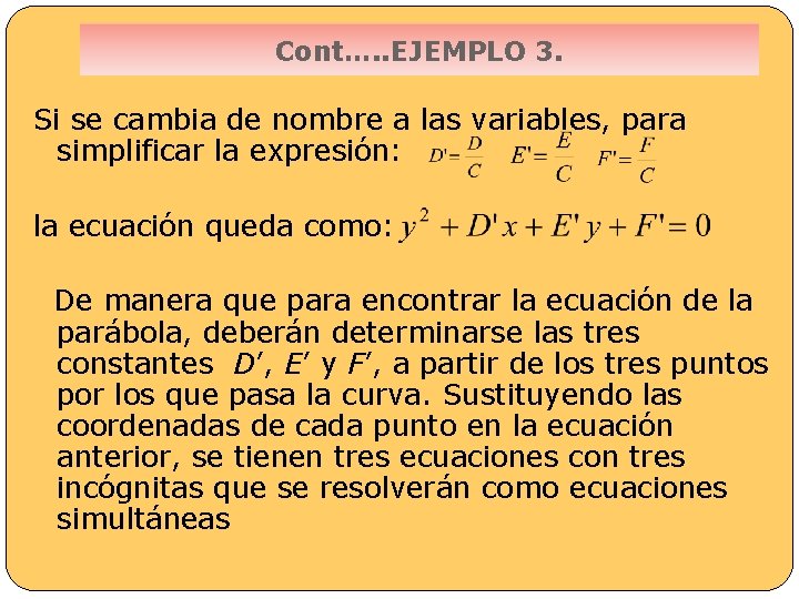 Cont…. . EJEMPLO 3. Si se cambia de nombre a las variables, para simplificar