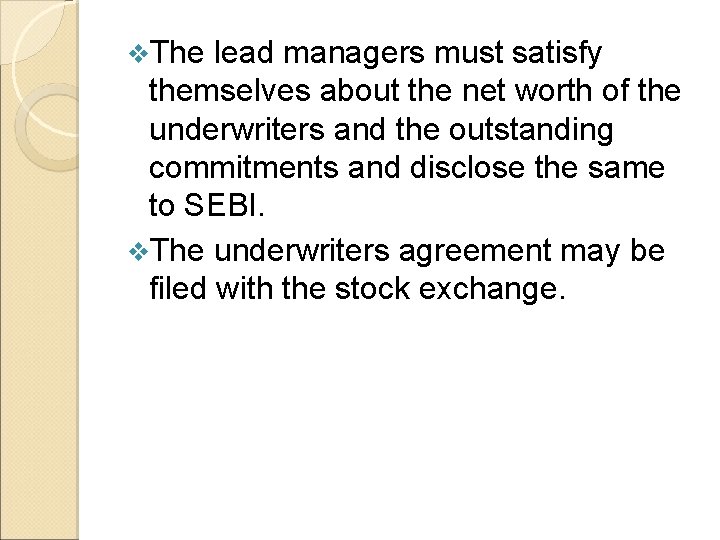 v. The lead managers must satisfy themselves about the net worth of the underwriters