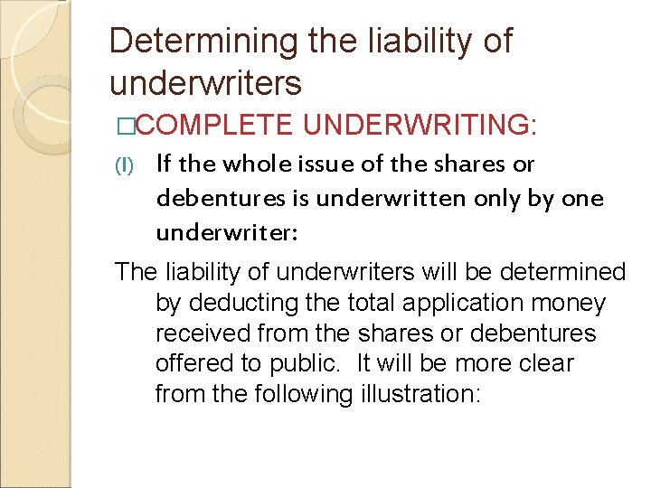 Determining the liability of underwriters �COMPLETE UNDERWRITING: (I) If the whole issue of the