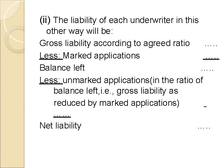 (ii) The liability of each underwriter in this other way will be: Gross liability