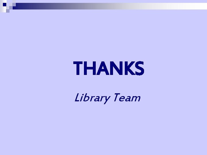THANKS Library Team 