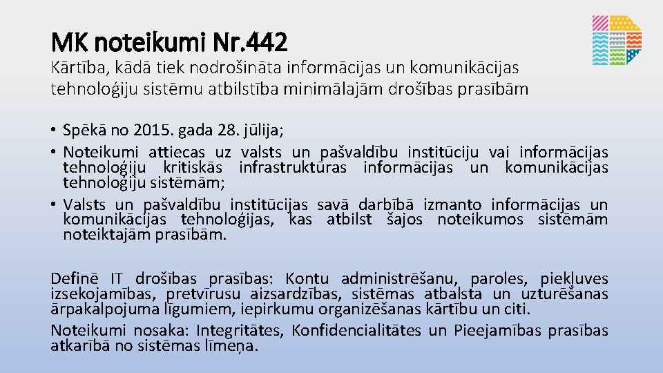 MK noteikumi Nr. 442 Kārtība, kādā tiek nodrošināta informācijas un komunikācijas tehnoloģiju sistēmu atbilstība