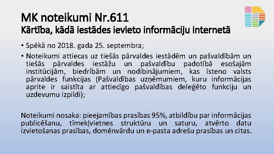 MK noteikumi Nr. 611 Kārtība, kādā iestādes ievieto informāciju internetā • Spēkā no 2018.