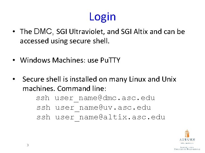 Login • The DMC, SGI Ultraviolet, and SGI Altix and can be accessed using