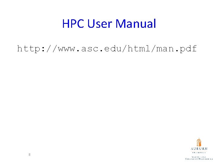 HPC User Manual http: //www. asc. edu/html/man. pdf 8 