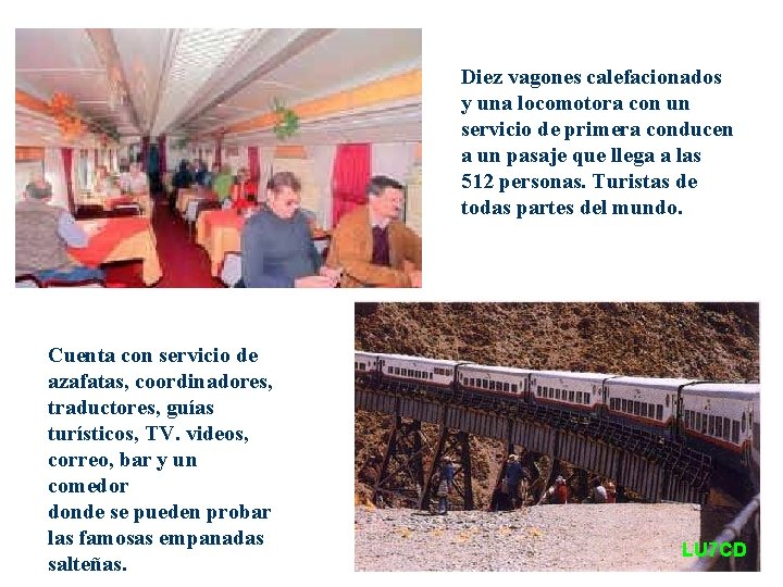 Diez vagones calefacionados y una locomotora con un servicio de primera conducen a un