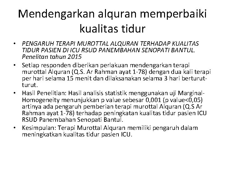 Mendengarkan alquran memperbaiki kualitas tidur • PENGARUH TERAPI MUROTTAL ALQURAN TERHADAP KUALITAS TIDUR PASIEN