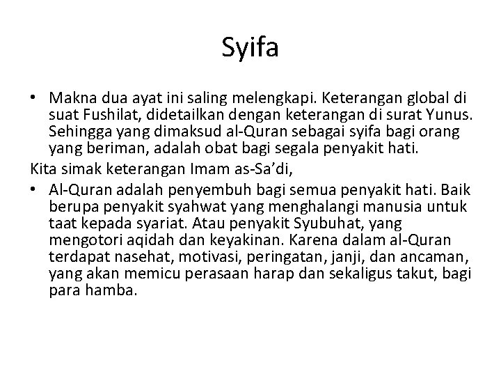 Syifa • Makna dua ayat ini saling melengkapi. Keterangan global di suat Fushilat, didetailkan