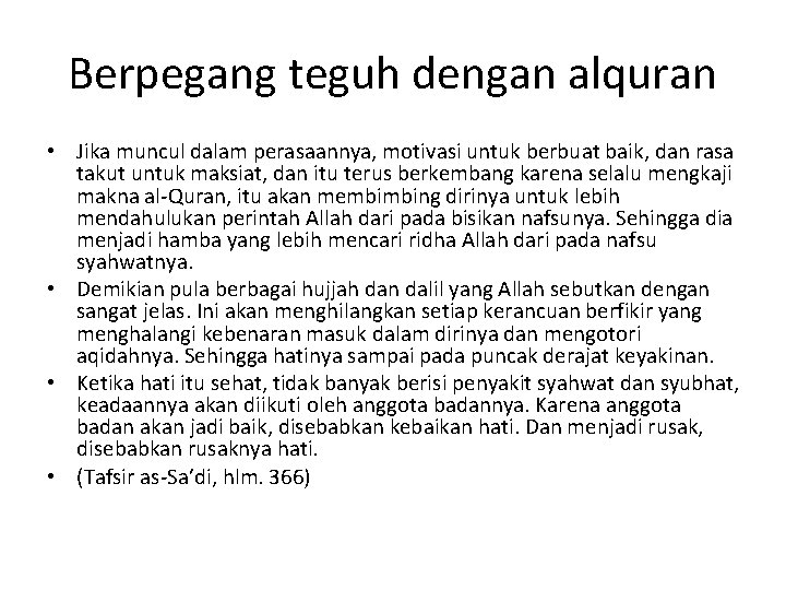 Berpegang teguh dengan alquran • Jika muncul dalam perasaannya, motivasi untuk berbuat baik, dan