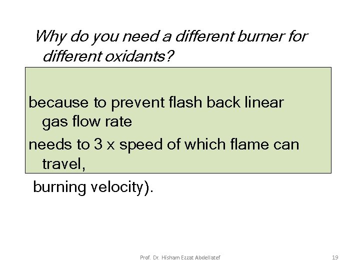 Why do you need a different burner for different oxidants? because to prevent flash