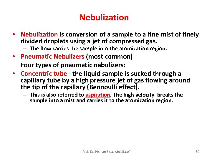 Nebulization • Nebulization is conversion of a sample to a fine mist of finely