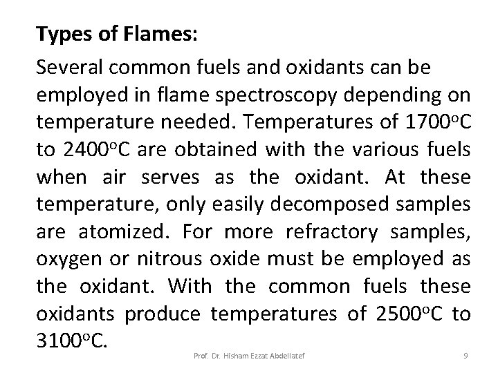 Types of Flames: Several common fuels and oxidants can be employed in flame spectroscopy