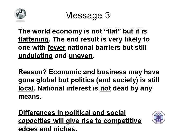 Message 3 The world economy is not “flat” but it is flattening. The end