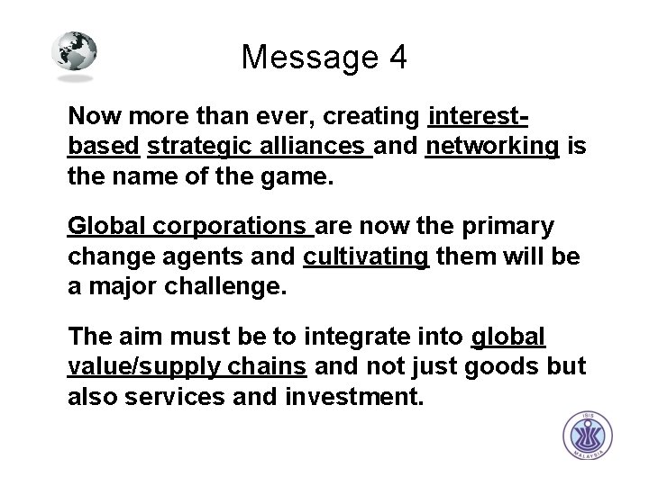 Message 4 Now more than ever, creating interestbased strategic alliances and networking is the