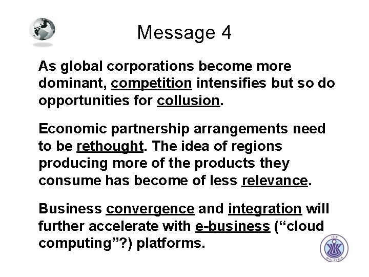 Message 4 As global corporations become more dominant, competition intensifies but so do opportunities