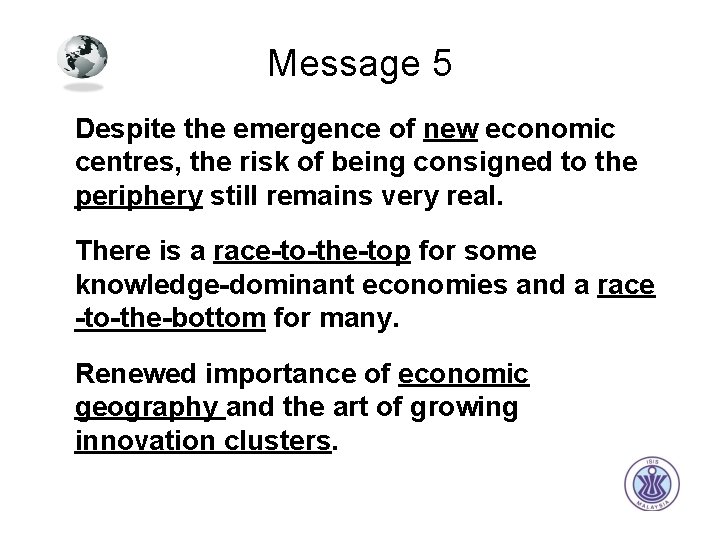 Message 5 Despite the emergence of new economic centres, the risk of being consigned