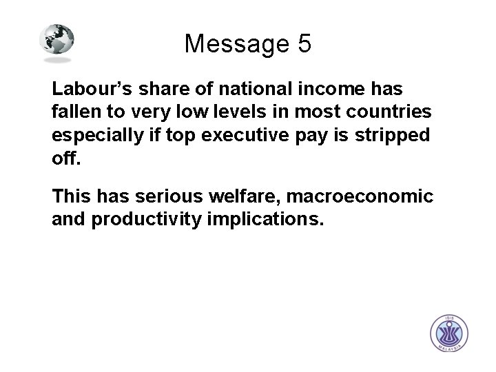 Message 5 Labour’s share of national income has fallen to very low levels in