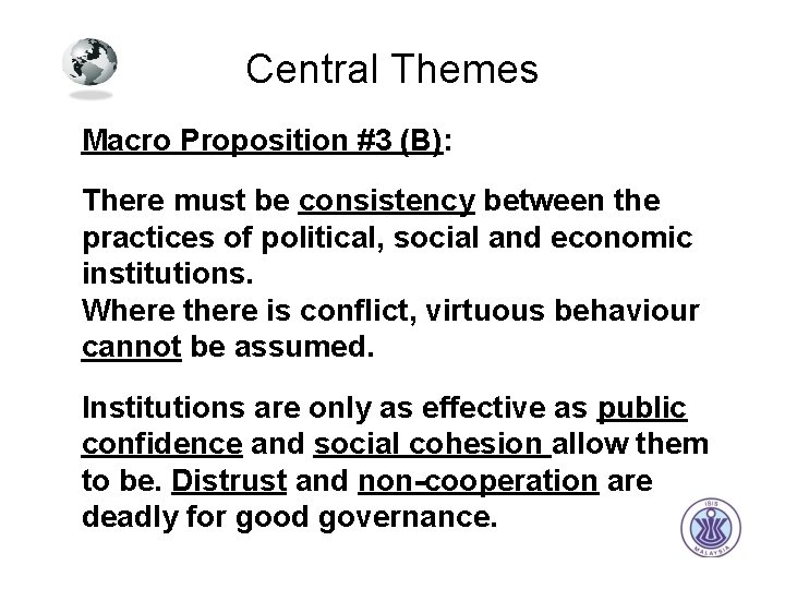 Central Themes Macro Proposition #3 (B): There must be consistency between the practices of