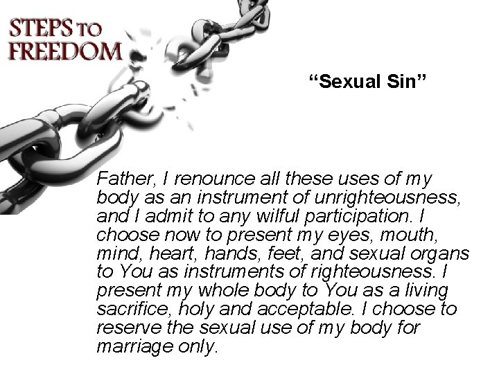 “Sexual Sin” Father, I renounce all these uses of my body as an instrument