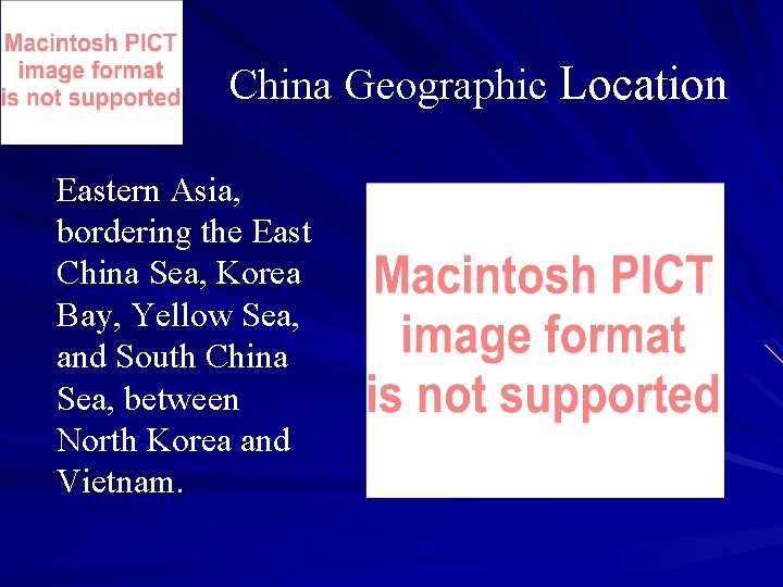  China Geographic Location Eastern Asia, bordering the East China Sea, Korea Bay, Yellow