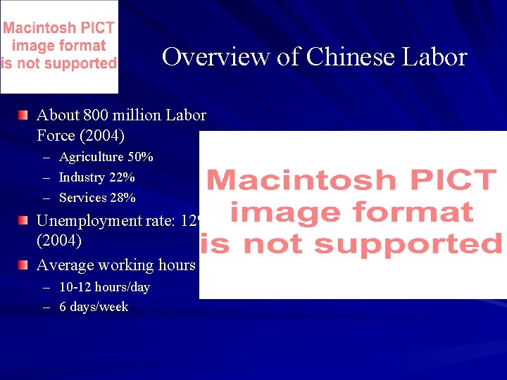 Overview of Chinese Labor About 800 million Labor Force (2004) – Agriculture 50% –