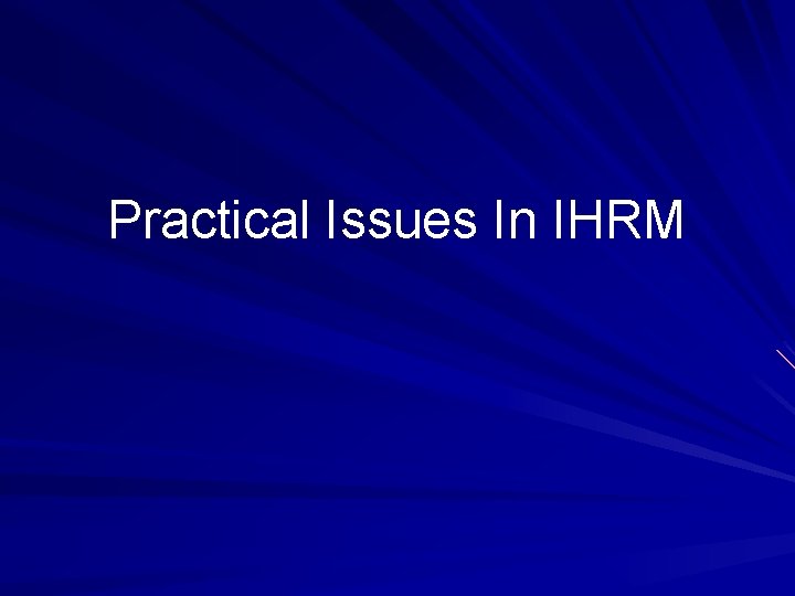 Practical Issues In IHRM 