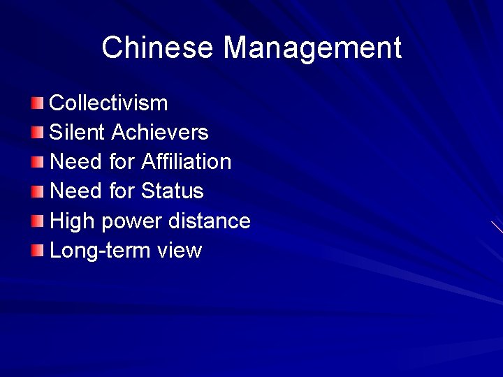 Chinese Management Collectivism Silent Achievers Need for Affiliation Need for Status High power distance